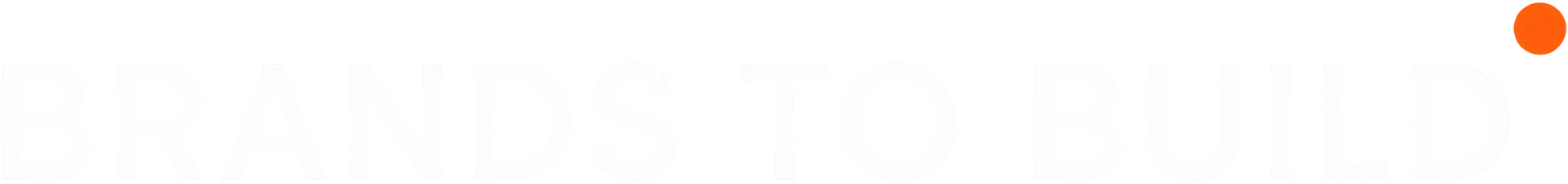 Brands to Build